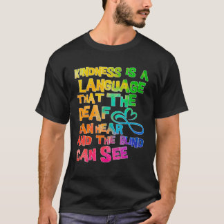Vriendelijkheid is een taal die doven kunnen gebru t-shirt