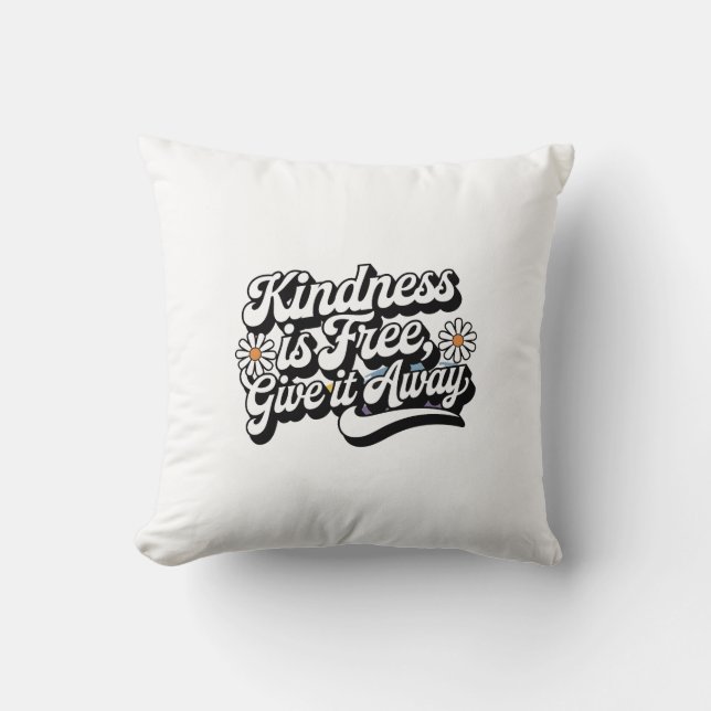 "Vriendelijkheid is gratis, geef het weg" Kussen (Voorkant)
