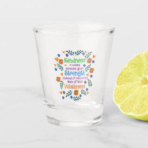 Vriendelijkheid is iemand je kracht lenen shot glas