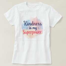 Vriendelijkheid Is Mijn Superkracht Inspirerende W T-shirt