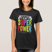 Vriendelijkheid is mijn Superpower anti-pesten BR  T-shirt (Voorkant)