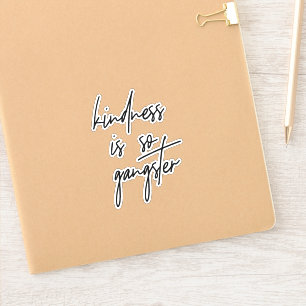 Vriendelijkheid is zo Gangster Inspirerend Quote Sticker