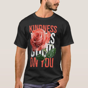 Vriendelijkheid staat je goed Complimenten Positie T-shirt