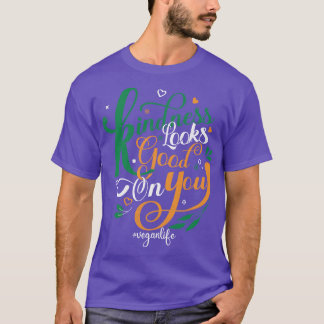 Vriendelijkheid staat je goed t-shirt
