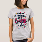 Vriendelijkheid strooien als confetti Inspirerende T-shirt (Voorkant)