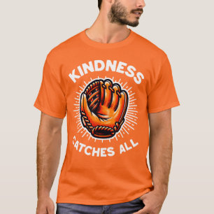 Vriendelijkheid vangt alles t-shirt