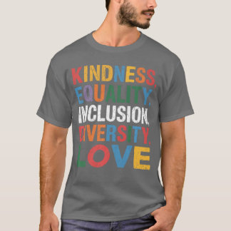 Vriendelijkheid Vrede Gelijkheid Liefde Inclusie H T-shirt