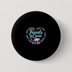Vrienden Cruise 2025 Matching Groepsvakantie Trip Ronde Button 5,7 Cm