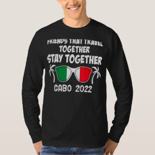 Vrienden die samen reizen blijven samen Cabo 20 T-shirt