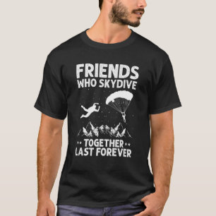 Vrienden Die Samen Skydiven Gaan Voor Altijd Skydi T-shirt