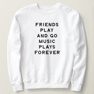 Vrienden en Muziek Quote Vrouwen Sweatshirt