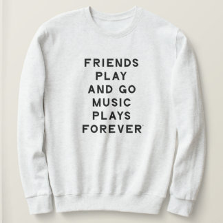 Vrienden en Muziek Quote Vrouwen Sweatshirt