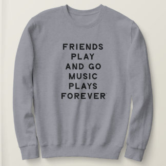 Vrienden en Muziek Quote Vrouwen Sweatshirt