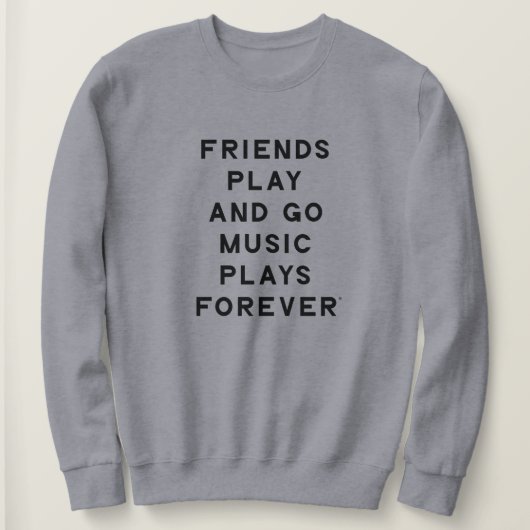 Vrienden en Muziek Quote Vrouwen Sweatshirt (Design voorkant)