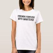 Vrienden forever boys alles wat beste boyvriendin  t-shirt (Voorkant)