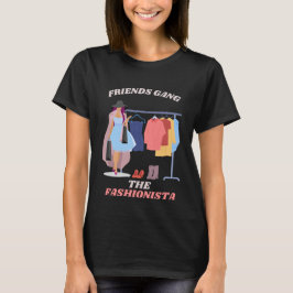 Vrienden Gang The Fashionista Mode Lover Gift T-shirt