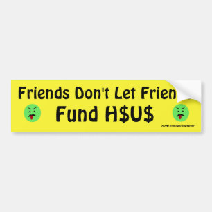 Vrienden geven vrienden geen geld uit H$US Bumpersticker