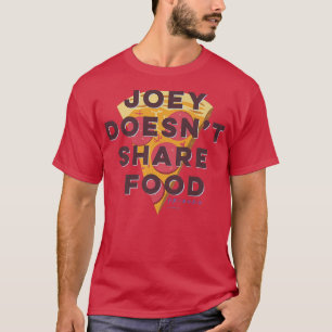 Vrienden Joey Deelt Eten Niet Tet Pizza  T-shirt