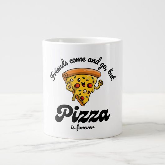 Vrienden komen en gaan, maar pizza is voor altijd  grote koffiekop (Voorkant)