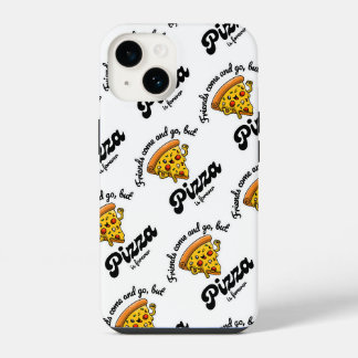 Vrienden komen en gaan, maar pizza is voor altijd iPhone 14 hoesje