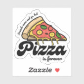 Vrienden komen en gaan, maar pizza is voor altijd sticker (Vel)