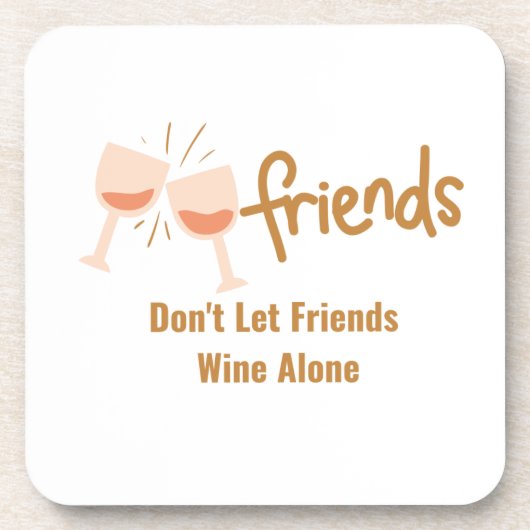 Vrienden Laat Vrienden niet Wijn Alleen op een Bier Onderzetter (Voorkant)
