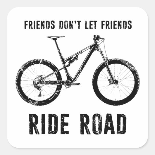 Vrienden laten Friends Ride Road Mountain Biker Vierkante Sticker (Voorkant)