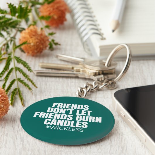 Vrienden laten geen kaarsen branden - Scentsy Sleutelhanger (Zijkant)