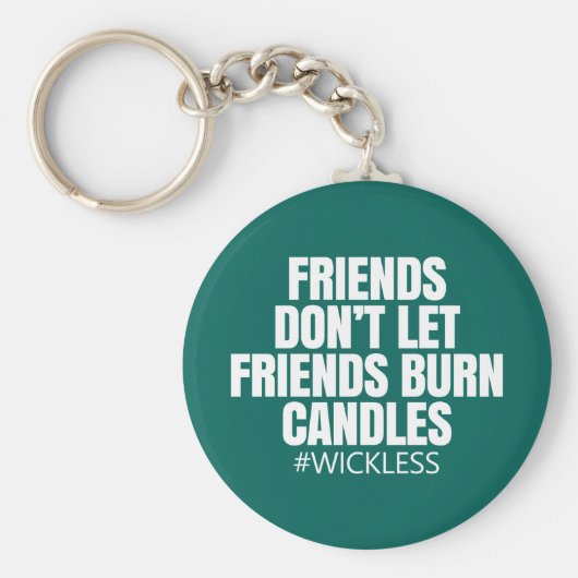 Vrienden laten geen kaarsen branden - Scentsy Sleutelhanger (Voorkant)