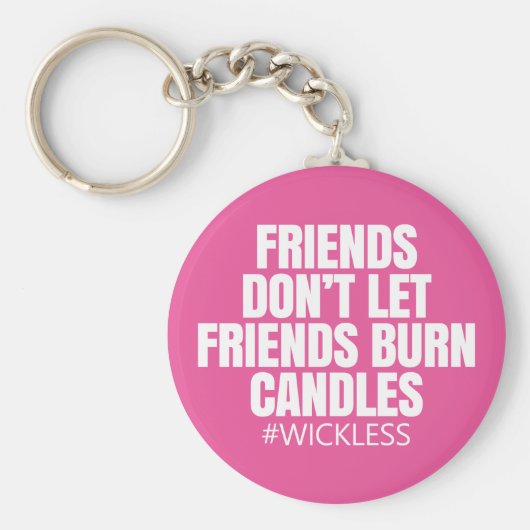 Vrienden laten geen kaarsen branden - Scentsy Sleutelhanger (Voorkant)