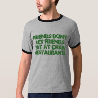 Vrienden laten geen vrienden eten in Kettingrestau T-shirt