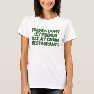 Vrienden laten geen vrienden eten in Kettingrestau T-shirt