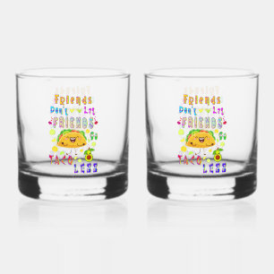 Vrienden laten hun vrienden niet minder taco’s geb whisky glas