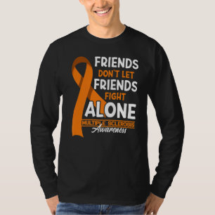 Vrienden laten niet vechten tegen multiple scleros t-shirt