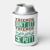 Vrienden laten vrienden 3-putt Golfing Golf niet Blikjeskoeler (Blikje Voorkant)