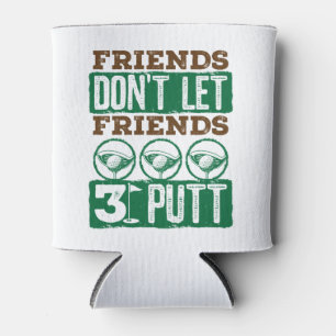 Vrienden laten vrienden 3-putt Golfing Golf niet Blikjeskoeler