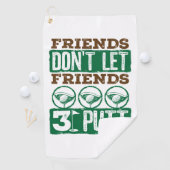 Vrienden laten vrienden 3-putt Golfing Golf niet Golfhanddoek (Insitu)