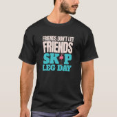 Vrienden laten vrienden geen Beenendag Dag Funny B T-shirt (Voorkant)