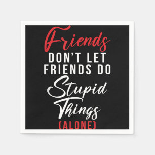 Vrienden laten vrienden geen domme dingen doen (al servet