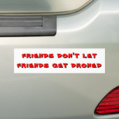 Vrienden laten vrienden geen drong worden bumpersticker (Op auto)