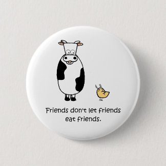 Vrienden laten vrienden geen vrienden eten ronde button 5,7 cm