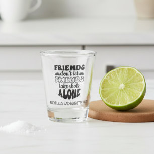 Vrienden laten vrienden geen vrijgezellenfeest hou shot glas