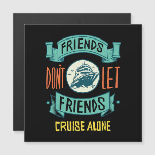Vrienden Laten Vrienden Niet Alleen Op Cruise Grap