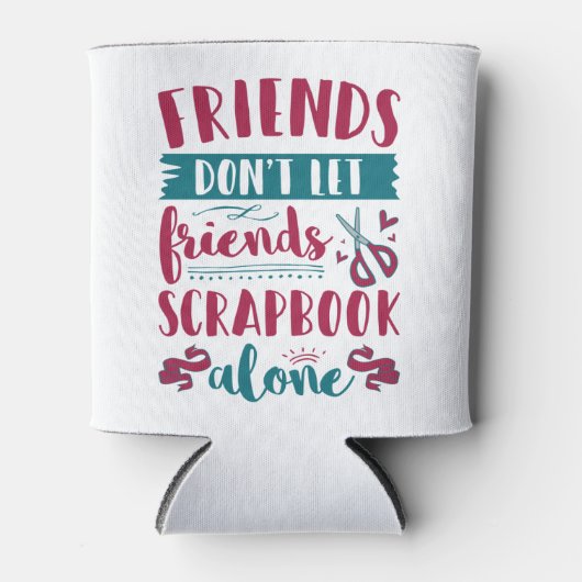 Vrienden laten vrienden niet alleen scrapbook blikjeskoeler (Voorkant)