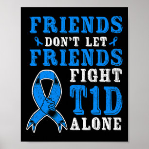 Vrienden Laten Vrienden Niet Alleen Tegen T1d Diab Poster