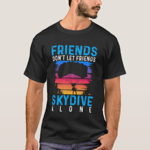 Vrienden Laten Vrienden Niet Alleen Uit Een Vliegt T-shirt