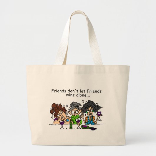 Vrienden laten vrienden niet alleen wijn grote tote bag (Voorkant)