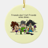 Vrienden laten vrienden niet alleen wijn keramisch ornament (Voorkant)