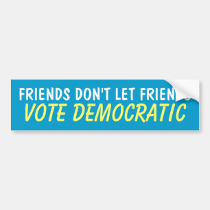 VRIENDEN LATEN VRIENDEN NIET DEMOCRATISCH STEMMEN BUMPERSTICKER