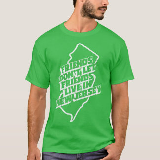 Vrienden laten vrienden niet in New Jersey wonen T-shirt